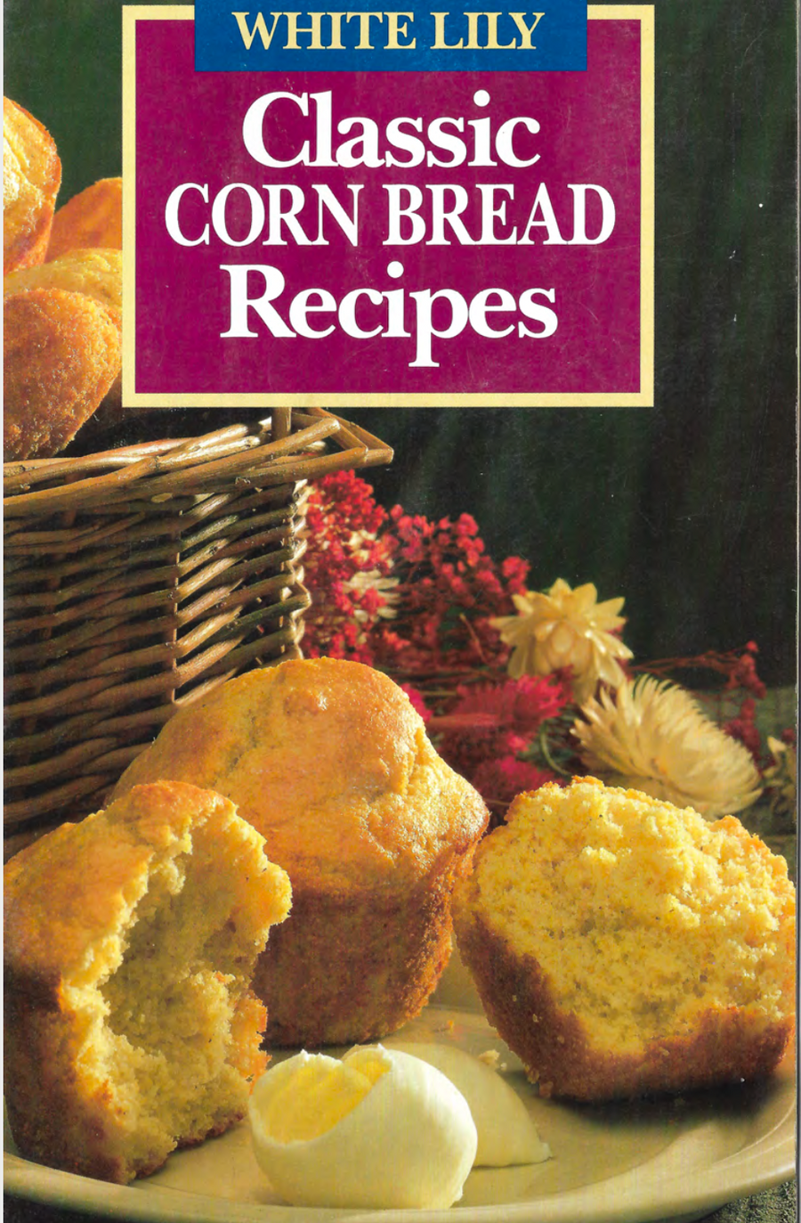 Classic Corn Bread Recipes White Lily Flour